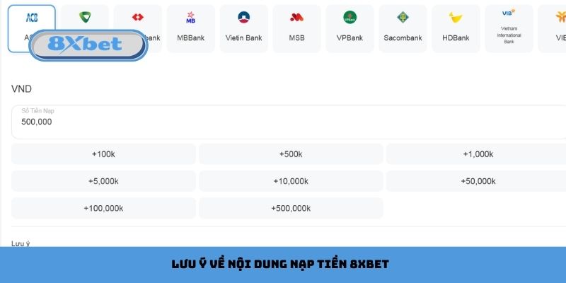 Lưu ý về nội dung nạp tiền 8xbet