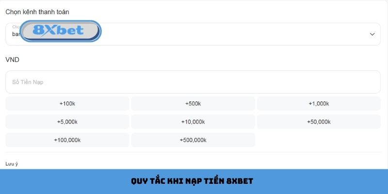 Quy tắc khi nạp tiền 8xbet