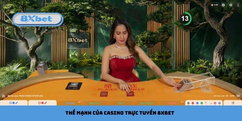 Thế mạnh của casino trực tuyến 8xbet