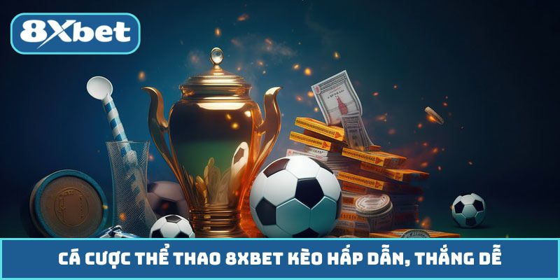 cá cược thể thao 8xbet